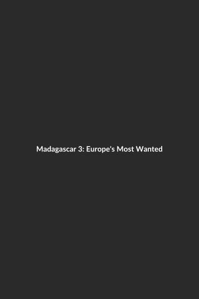 Madagascar 3: Europe's Most Wanted poster